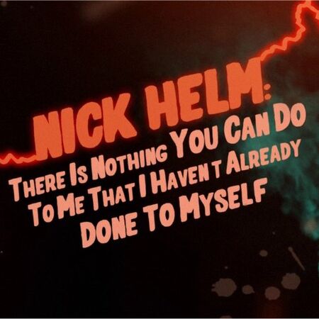 There Is Nothing You Can Do To Me That I Havent Already Done To Myself