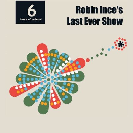 Robin Ince's Last Ever Show