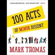 Mark Thomas 100 Acts of Minor Dissent (audiobook)