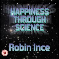 Robin Ince Happiness Through Science